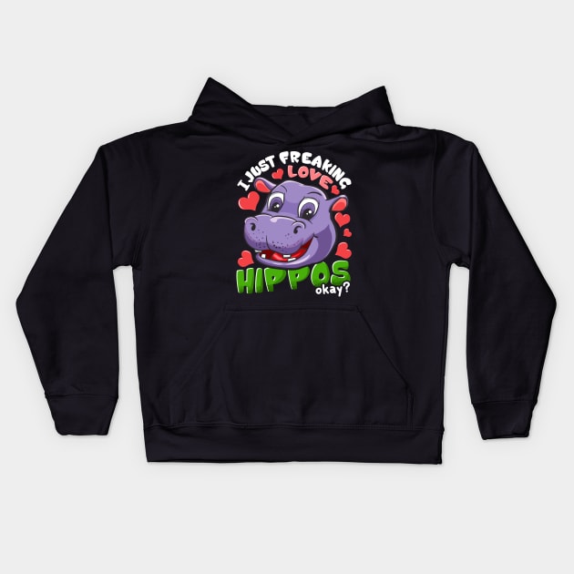 Cute I Just Freaking Love Hippos, Okay? Baby Hippo Kids Hoodie by theperfectpresents